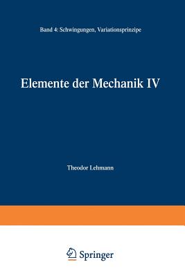 Elemente Der Mechanik IV - Lehmann, Theodor