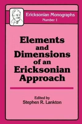 Elements and Dimensions of an Ericksonian Approach - Lankton, Stephen R