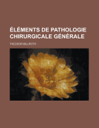 Elements de Pathologie Chirurgicale Generale