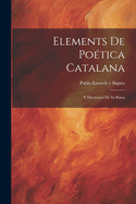 Elements De Potica Catalana: Y Diccionari De Sa Rima