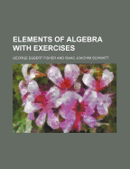 Elements of Algebra with Exercises - Fisher, George Egbert