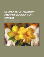 Elements of Anatomy and Physiology for Nurses