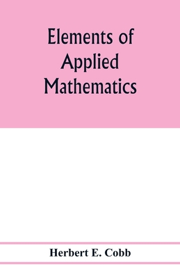 Elements of applied mathematics - E Cobb, Herbert