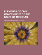 Elements of Civil Government of the State of Michigan