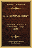 Elements of Conchology: Prepared for the Use of Schools and Colleges (1843)