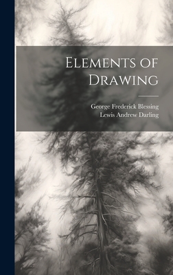 Elements of Drawing - Blessing, George Frederick, and Darling, Lewis Andrew