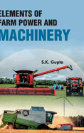 Elements of Farm Power and Machinery