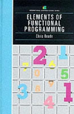 Elements of Functional Programming - Reade, Chris