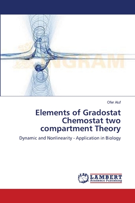 Elements of Gradostat Chemostat two compartment Theory - Aluf, Ofer