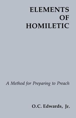 Elements of Homiletic - Edwards Jr, O C