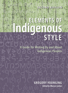 Elements of Indigenous Style: A Guide for Writing by and about Indigenous Peoples