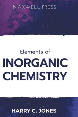 Elements of INORGANIC CHEMISTRY - Jones, Harry C