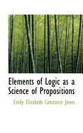 Elements of Logic as a Science of Propositions