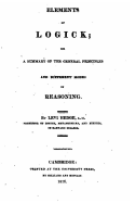 Elements of Logick, Or, a Summary of the General Principles and Different Modes of Reasoning