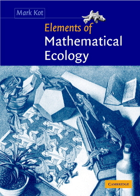 Elements of Mathematical Ecology - Kot, Mark