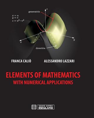 Elements of Mathematics with Numerical Applications - Cali, Franca, and Lazzari, Alessandro