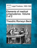 Elements of Medical Jurisprudence. Volume 2 of 2