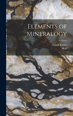 Elements of Mineralogy - Rutley, Frank, and Read, H H 1889-