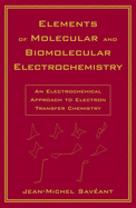 Elements of Molecular and Biomolecular Electrochemistry: An Electrochemical Approach to Electron Transfer Chemistry