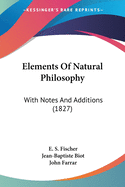 Elements Of Natural Philosophy: With Notes And Additions (1827)