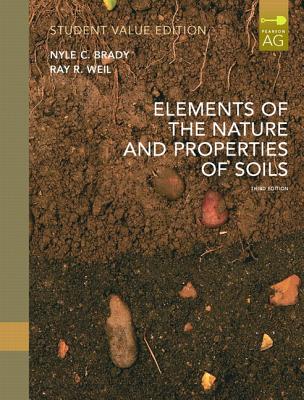 Elements of Nature and Properties of Soil, Student Value Edition - Weil, Raymond R, and Brady, Nyle C