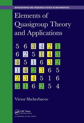 Elements of Quasigroup Theory and Applications - Shcherbacov, Victor