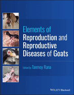 Elements of Reproduction and Reproductive Diseases of Goats