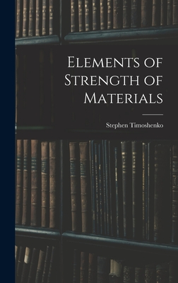 Elements of Strength of Materials - Timoshenko, Stephen 1878-1972