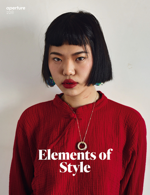 Elements of Style: Aperture 228: Elements of Style - Famighetti, Michael (Editor)