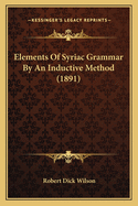 Elements of Syriac Grammar by an Inductive Method (1891)
