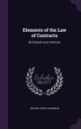 Elements of the Law of Contracts: By Edward Avery Harriman