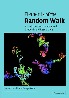 Elements of the Random Walk - Rudnick, Joseph, and Gaspari, George