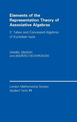 Elements of the Representation Theory of Associative Algebras: Volume 2, Tubes and Concealed Algebras of Euclidean type - Simson, Daniel, and Skowronski, Andrzej
