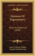 Elements of Trigonometry: Plane and Spherical (1898)