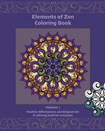 Elements of Zen Coloring Book: Positive Affirmations and Original Art, a coloring book for everyone