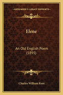 Elene: An Old English Poem (1895)