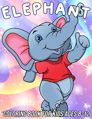 Elephant Coloring Book for Kids Ages 8-12: Fun, Cute and Unique Coloring Pages for Girls and Boys with Beautiful Elephant Designs - Zentangle Designs, Mezzo