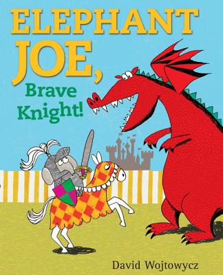 Elephant Joe, Brave Knight! - Wojtowycz, David