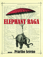 Elephant Raga: Poems