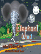 Elephant Wind: A Tornado Safety Book