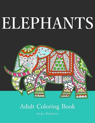 Elephants: Adult Coloring Book - Baldwin, Aada