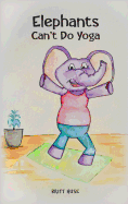 Elephants Can't Do Yoga