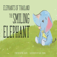 Elephants of Thailand: The Smiling Elephant