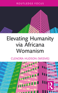 Elevating Humanity via Africana Womanism