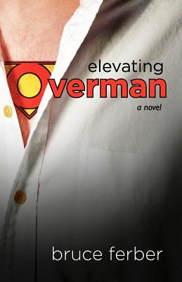 Elevating Overman - Ferber, Bruce