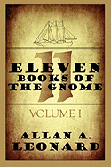 Eleven Books of the Gnome: Volume I