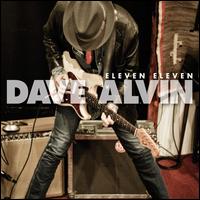 Eleven Eleven - Dave Alvin