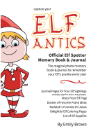 Elf Antics: Official Elf Spotter Memory Photo Book & Journal