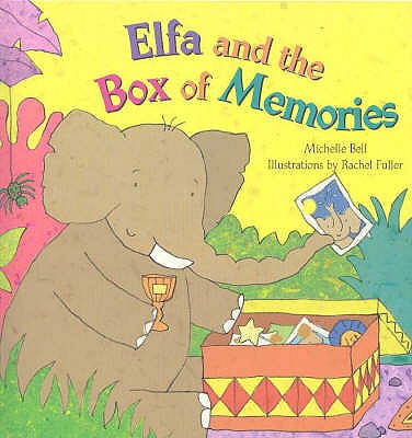 Elfa and the Box of Memories - Bell, Michelle