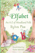 Elfabet: An A to Z of Woodland Folk